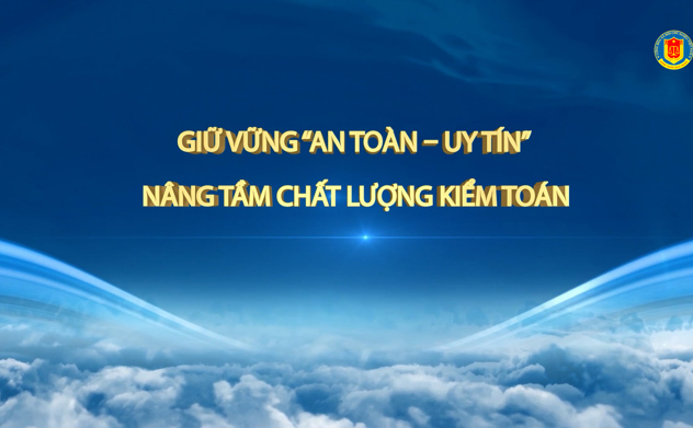 KTNN dự kiến 129 nhiệm vụ kiểm toán năm 2026, nhất quán phương châm “An toàn – Uy tín”