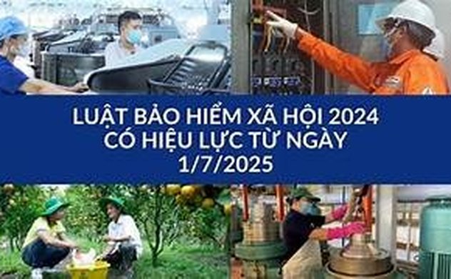 14 nội dung trọng tâm của Luật Bảo hiểm xã hội có hiệu lực từ 1/7/2025