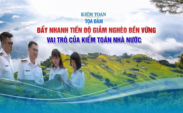 Báo Kiểm toán tổ chức tọa đàm trực tuyến “Đẩy nhanh tiến độ giảm nghèo bền vững - Vai trò của Kiểm toán nhà nước”